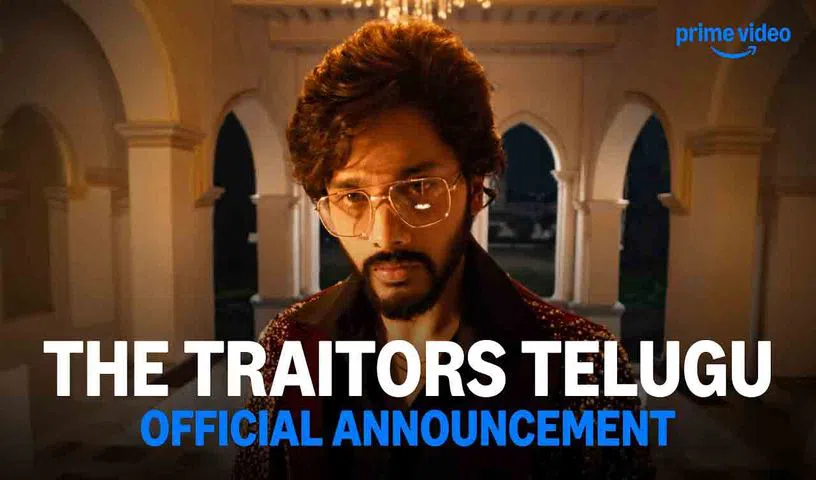 Teja Sajja hosts The Traitors Telugu on Amazon Prime Video.